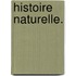 Histoire Naturelle.
