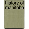 History of Manitoba by Gunn Donald 1797-1878