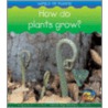 How Do Plants Grow? door Richard Spilsbury