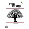 If Trees Could Talk by Carol Doemel