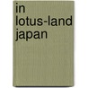 In Lotus-Land Japan by Ponting Herbert George
