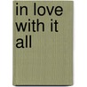In Love With It All by John Hanley
