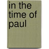 In The Time Of Paul door Edward G. Selden