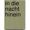 In die Nacht hinein door Michael J. Cunningham