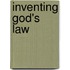 Inventing God's Law