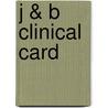 J & B Clinical Card door Mark A. Marinella