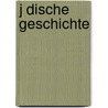 J Dische Geschichte by Quelle Wikipedia