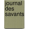 Journal Des Savants by Pierre Claude Francois Daunou