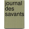 Journal Des Savants door Pierre Claude Francois Daunou