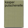 Kasper Putschenelle door Johs. E. Rabe