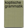 Koptische Grammatik door Ludwig Christian Stern