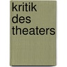 Kritik des Theaters by Bernd Stegemann