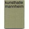 Kunsthalle Mannheim door Bogomir Ecker