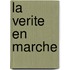 La Verite En Marche