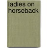 Ladies On Horseback door Nannie Power O'Donoghue