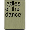 Ladies of the Dance door May Mansoor Munn