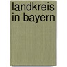 Landkreis in Bayern door Quelle Wikipedia