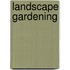 Landscape Gardening