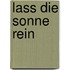 Lass die Sonne rein