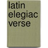 Latin Elegiac Verse by Maurice Platnauer