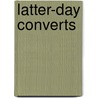 Latter-day Converts by Alexis Crosnier