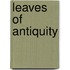 Leaves Of Antiquity