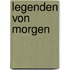 Legenden von Morgen