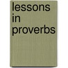 Lessons in Proverbs by B. D Richard Chenevix Trench