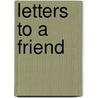 Letters To A Friend by Connop Thirlwall