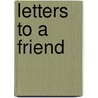 Letters To A Friend door Connop Thirlwall