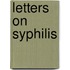 Letters on Syphilis