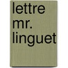 Lettre Mr. Linguet door Per Tham