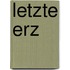 Letzte Erz