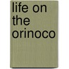 Life On The Orinoco by Warin