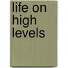 Life on High Levels by Margaret Elizabeth Munson Sangster