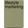 Lifestyle Marketing by Ronald D. Michman