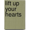 Lift Up Your Hearts door Anthony Ruff
