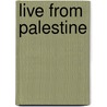 Live from Palestine door Nancy Stohlman