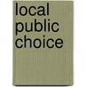 Local Public Choice door Florian Ade