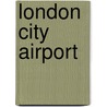 London City Airport door Ronald Cohn