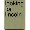 Looking for Lincoln door Philip B. Hunhardt Iii