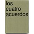 Los Cuatro Acuerdos