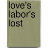 Love's Labor's Lost door Shakespeare William Shakespeare