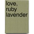 Love, Ruby Lavender