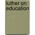 Luther On Education