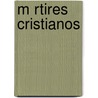 M Rtires Cristianos by Fuente Wikipedia