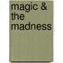 Magic & The Madness