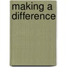 Making A Difference door Joan F. Groeber