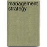Management Strategy door Alfred A. Marcus