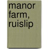 Manor Farm, Ruislip door Ronald Cohn